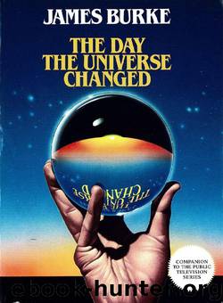 The Day the Universe Changed by James Burke