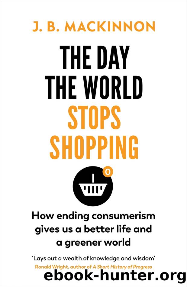The Day the World Stops Shopping by J. B. MacKinnon