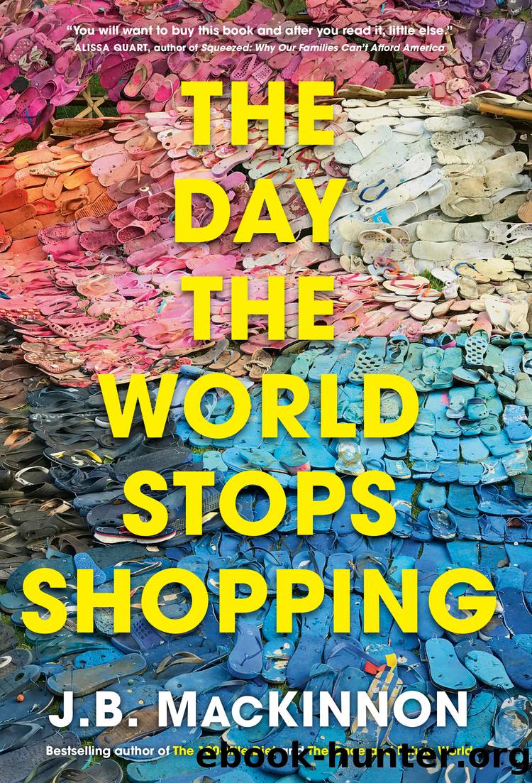 The Day the World Stops Shopping by J.B. MacKinnon