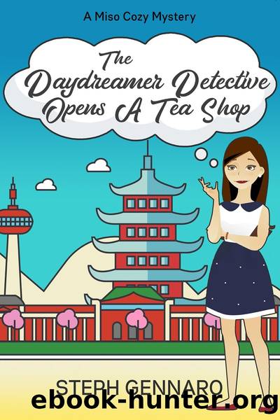 The Daydreamer Detective Opens a Tea Shop by Steph Gennaro