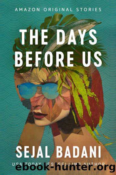 The Days Before Us (Good Intentions collection) by Sejal Badani