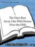 The Days Run Away Like Wild Horses by Bukowski Charles