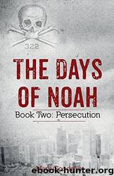 The Days of Noah, Book Two: Persecution by Mark Goodwin