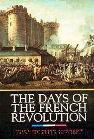 The Days of The French Revolution by Christopher Hibbert