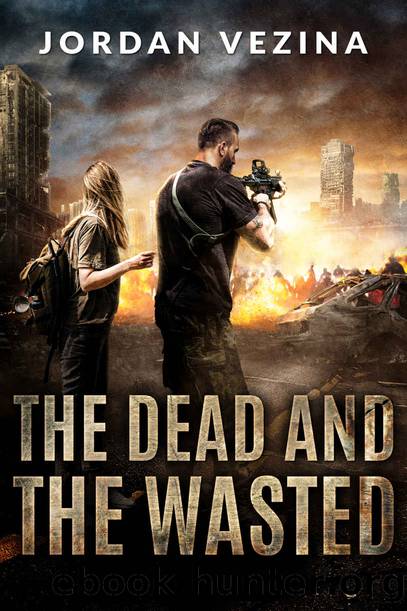The Dead And The Wasted: A Post-Apocalyptic Virus Thriller (Cannibal Warfare Book 3) by Jordan Vezina