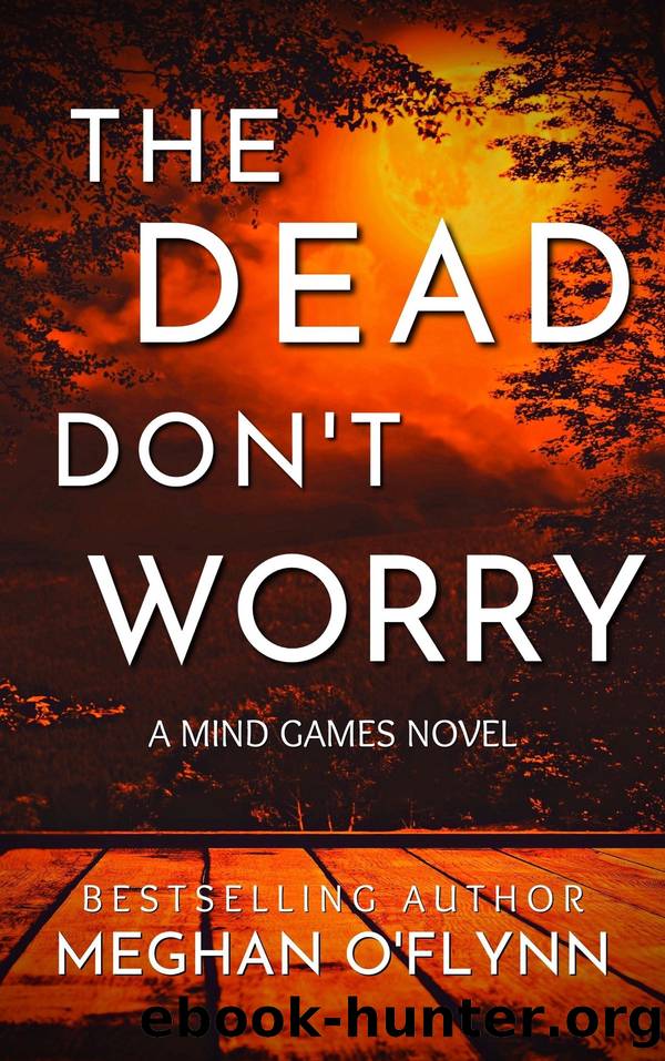 The Dead Don't Worry by Meghan O'Flynn