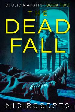The Dead Fall (DI Olivia Austin Book 2) by Nic Roberts
