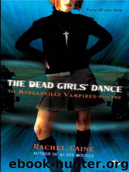 The Dead Girls' Dance - The Morganville Vampires 2 by Rachel Caine