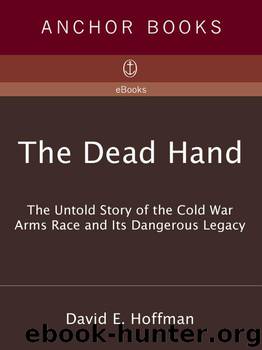 The Dead Hand - The Untold Story of the Cold War Arms Race by D. Hoffman (Anchor 2010)