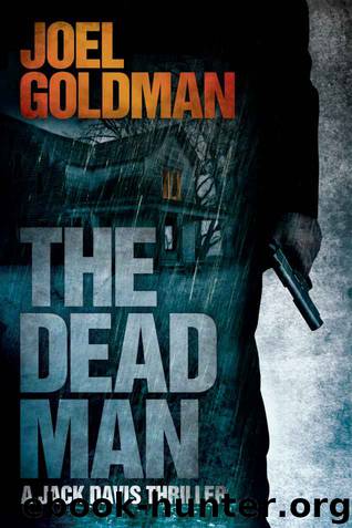 The Dead Man (Jack Davis Thrillers) by Joel Goldman