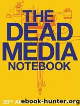 The Dead Media Notebook by unknow