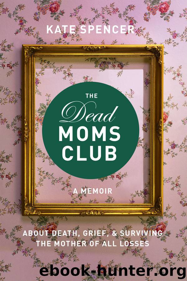 The Dead Moms Club by Kate Spencer
