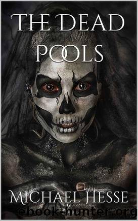 The Dead Pools by Michael Hesse