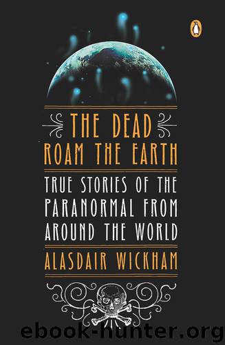The Dead Roam the Earth by Alasdair Wickham