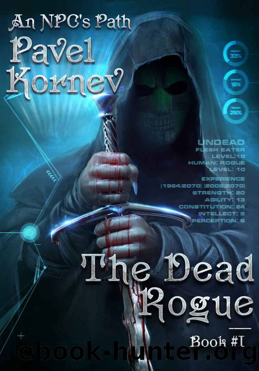 The Dead Rogue (An NPC's Path Book #1) LitRPG Series by Pavel Kornev