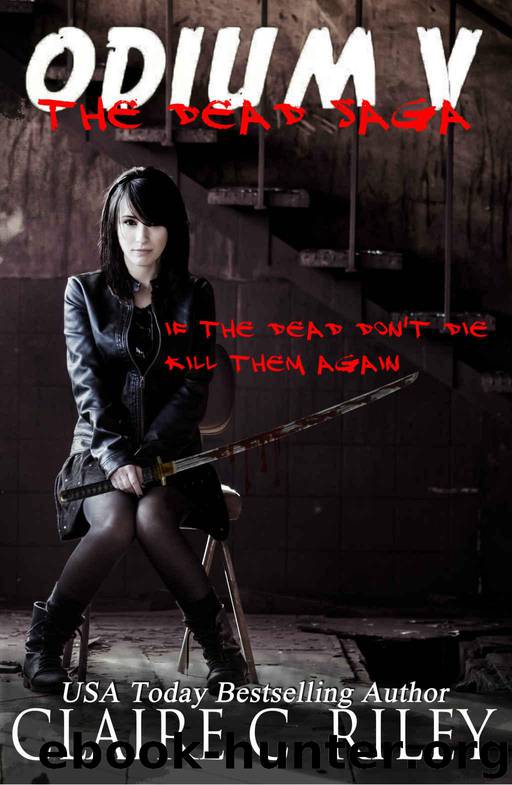 The Dead Saga (Book 5): Odium V by Riley Claire C