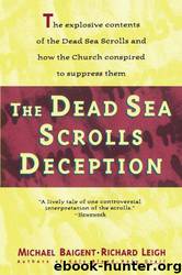 The Dead Sea Scrolls Deception by Michael Baigent; Richard Leigh