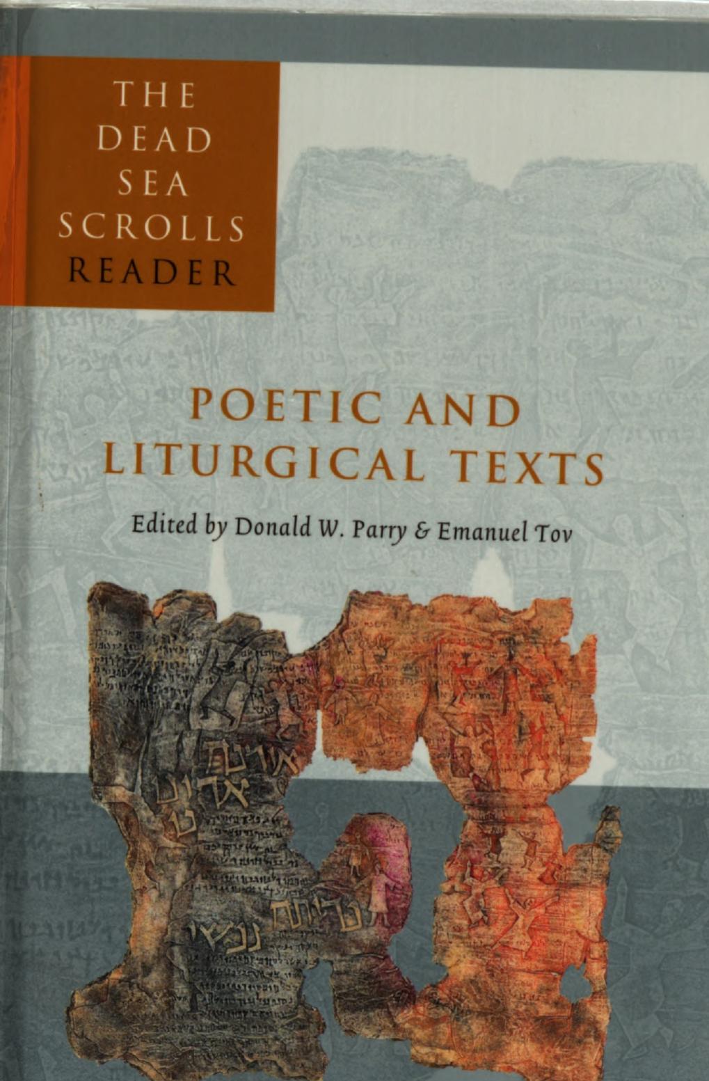 The Dead Sea Scrolls Reader, Volume 5: Poetic and Liturgical Texts by Donald W. Parry (editor) Emanuel Tov (editor)