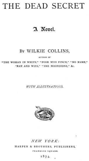 The Dead Secret / A Novel by Wilkie Collins