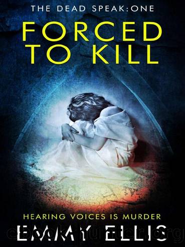 The Dead Speak 01-Forced to Kill by Ellis Emmy