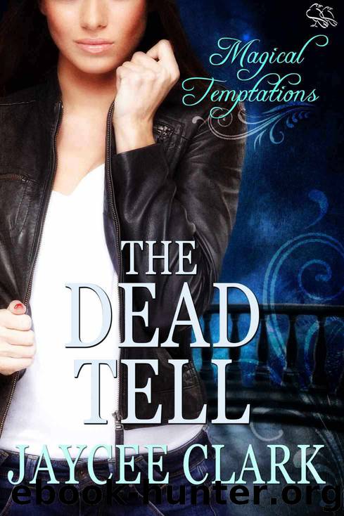 The Dead Tell (Magical Temptations Collection) by Jaycee Clark