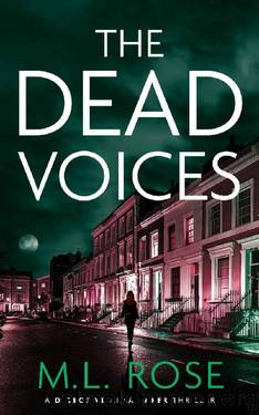 The Dead Voices: A London crime thriller loaded with suspense (Detective Arla Baker Series Book 10) by ML Rose