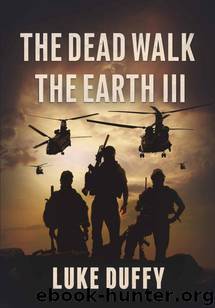 The Dead Walk The Earth (Book 3) by Duffy Luke