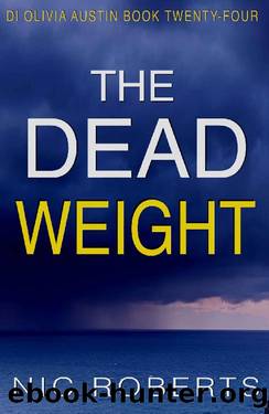 The Dead Weight (DI Olivia Austin Book 24): A fast-paced crime thriller by Nic Roberts