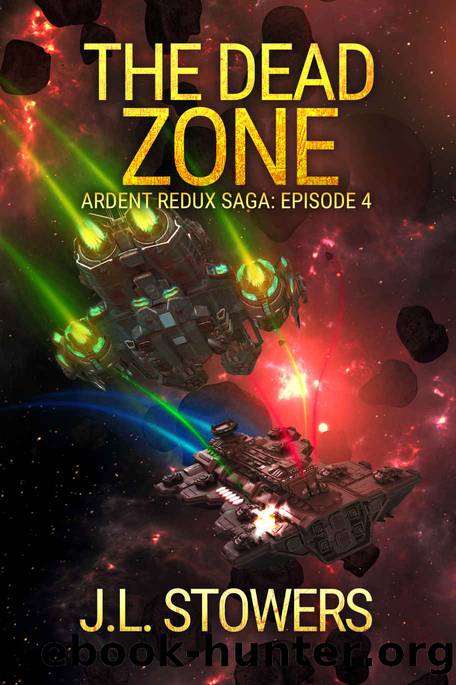 The Dead Zone: Ardent Redux Saga: Episode 4 by J. L. Stowers