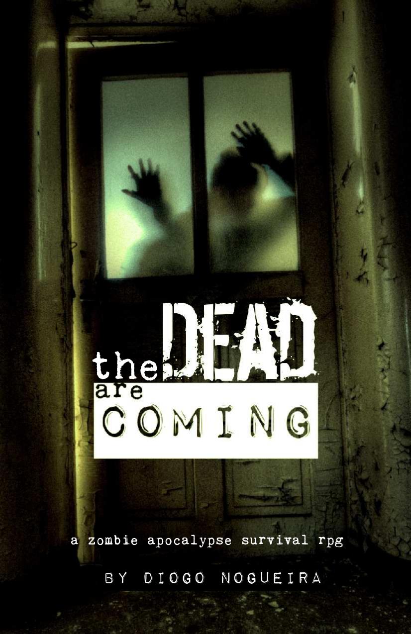 The Dead are Coming: A Zombie Apocalypse Survival RPG by Diogo Nogueira