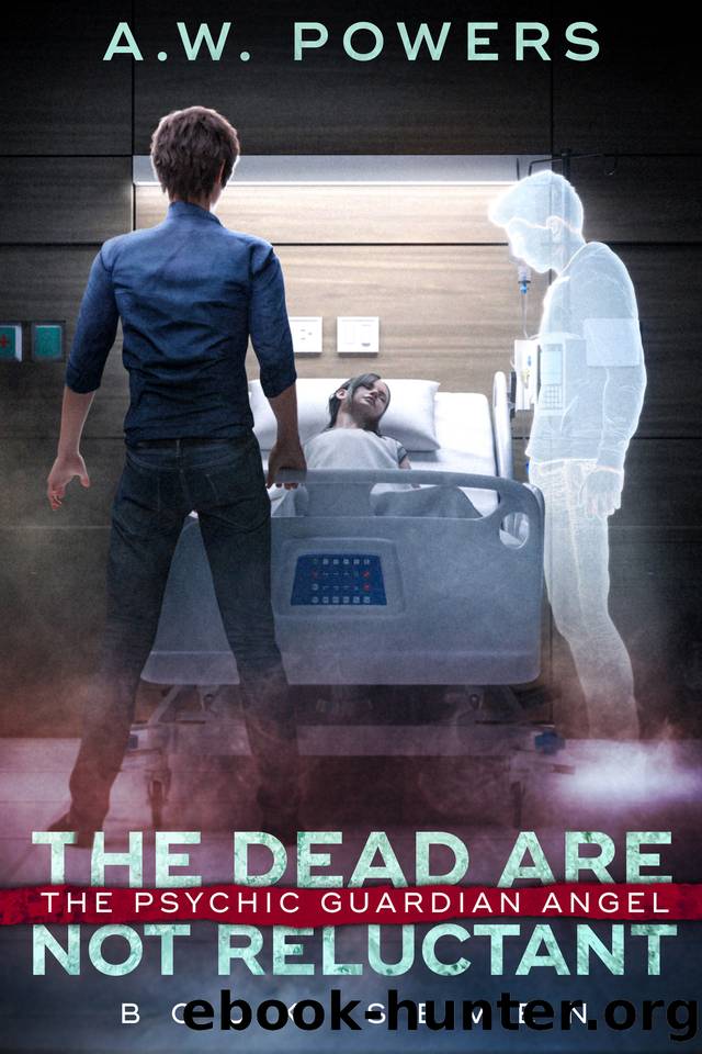 The Dead are Not Reluctant (The Psychic Guardian Angel Book 7) by A.W. Powers
