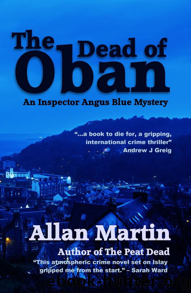 The Dead of Oban: An Inspector Angus Blue mystery by Martin Allan