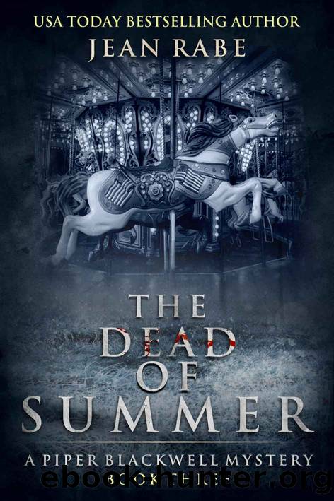 The Dead of Summer: A Piper Blackwell Mystery by Rabe Jean