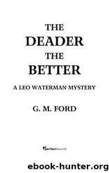 The Deader the Better by Ford G. M