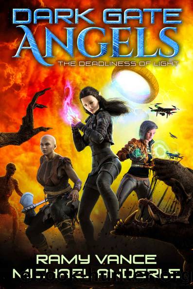 The Deadliness of Light (Dark Gate Angels Book 4) by Ramy Vance & Michael Anderle