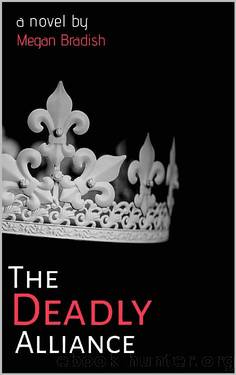 The Deadly Alliance (The Deadly Alliance Series Book 1) by Megan Bradish