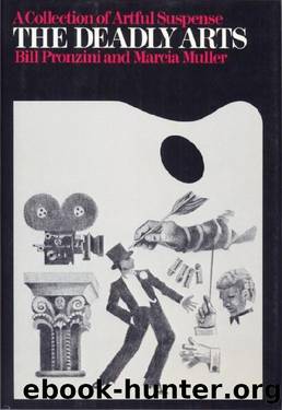 The Deadly Arts by Bill Pronzini & Marcia Muller