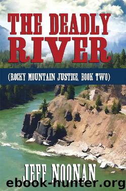 The Deadly River by Jeff Noonan