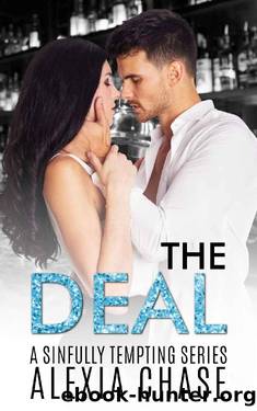 The Deal : A Sinfully Tempting Series by Alexia Chase