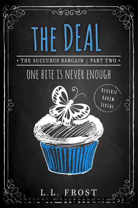 The Deal: Reverse Harem Serial (Succubus Bargain Book 2) by L.L. Frost