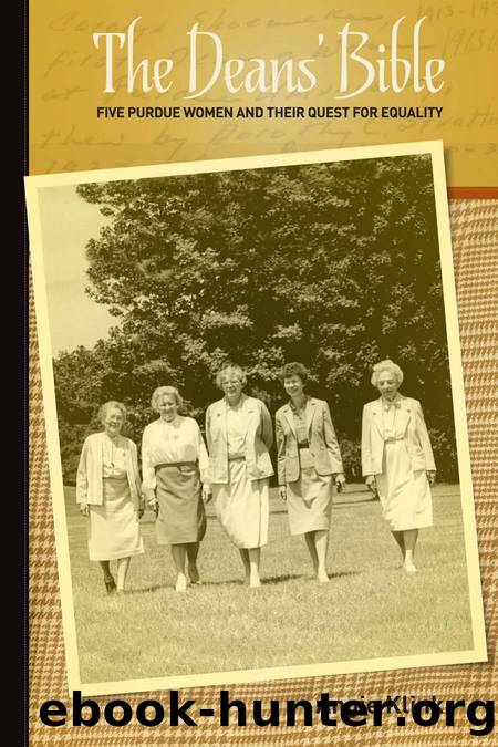 The Deans' Bible : Five Purdue Women and Their Quest for Equality by Angie Klink