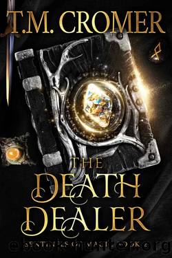 The Death Dealer (Sentinels of Magic Book 2) by T.M. Cromer