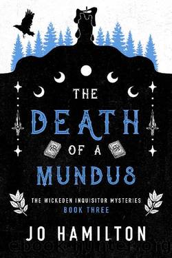 The Death Of A Mundus: An Urban Fantasy Witch Novel (The Wickeden Inquisitor Mysteries Book 3) by Jo Hamilton