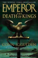 The Death Of Kings by Conn Iggulden