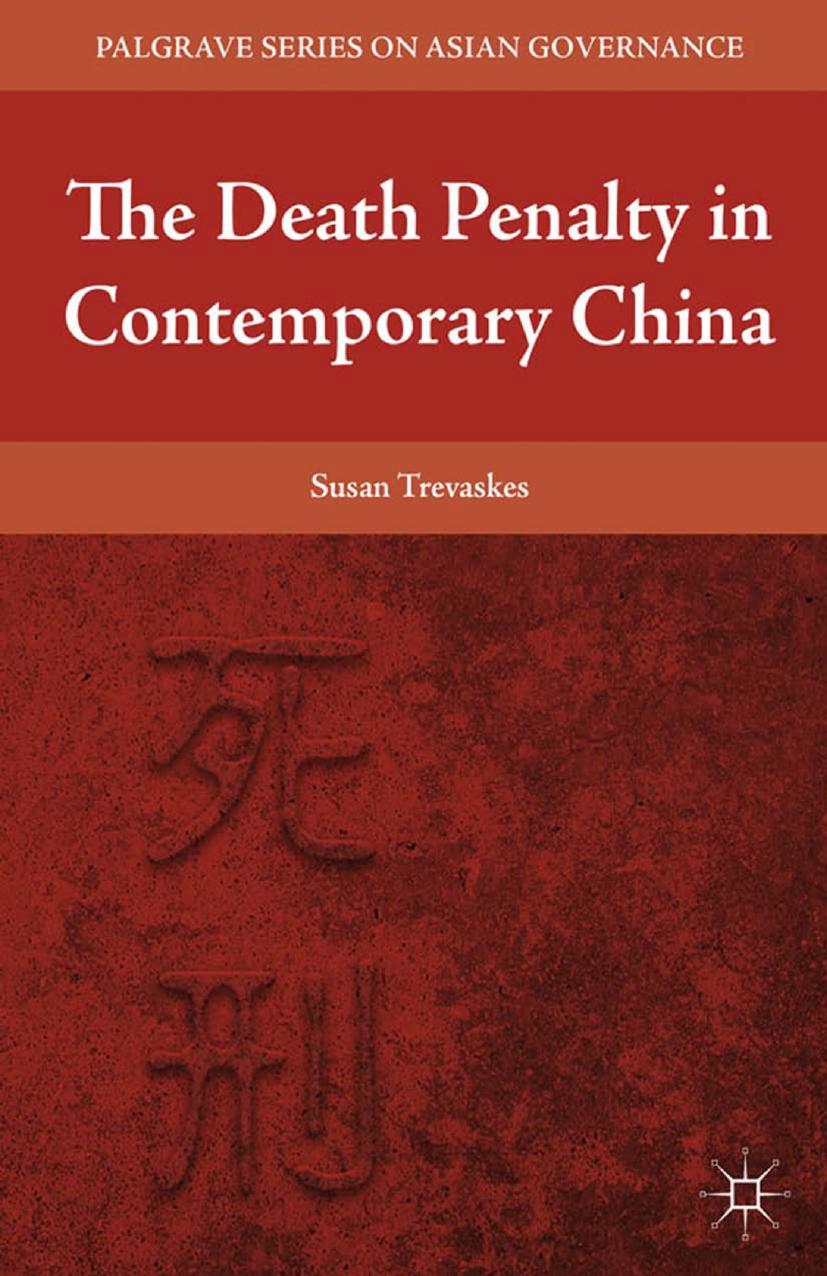 The Death Penalty in Contemporary China by Susan Trevaskes (auth.)