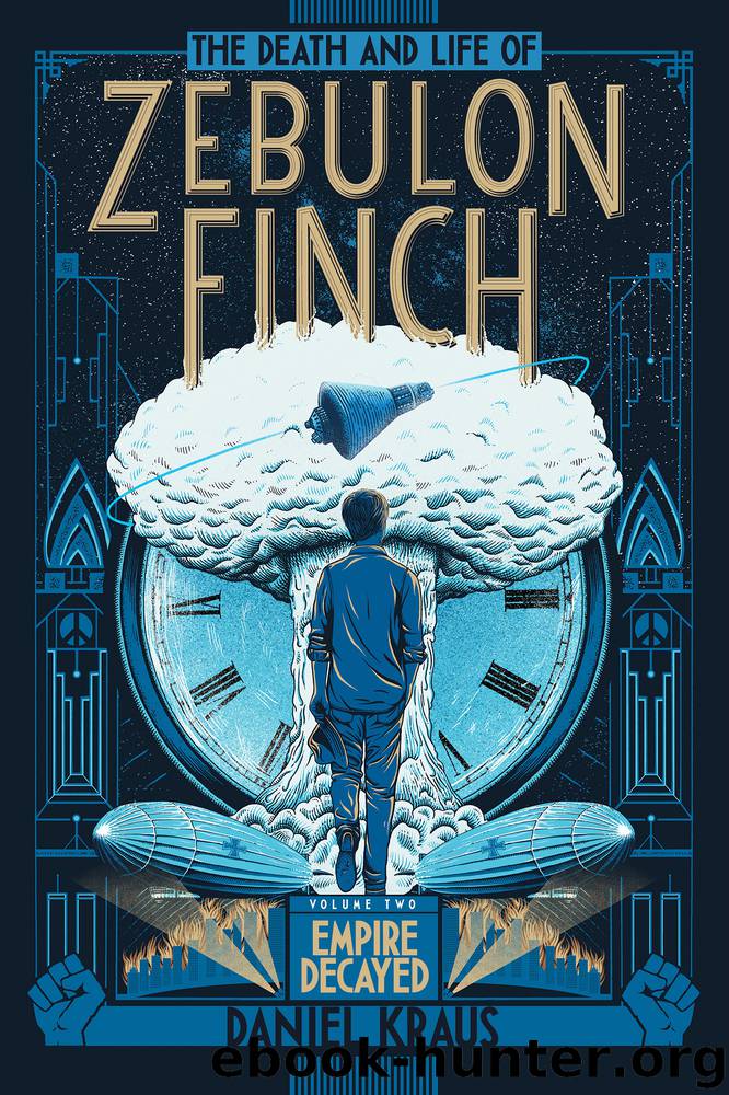 The Death and Life of Zebulon Finch, Volume 2 by Daniel Kraus