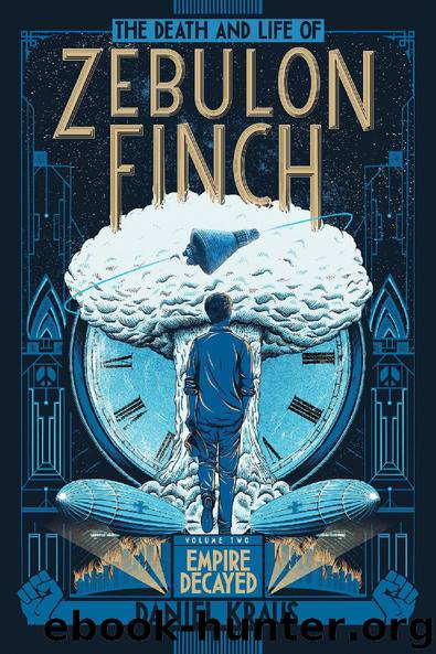 The Death and Life of Zebulon Finch, Volume Two by Daniel Kraus