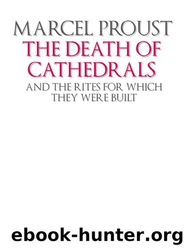 The Death of Cathedrals: An Essay by Marcel Proust