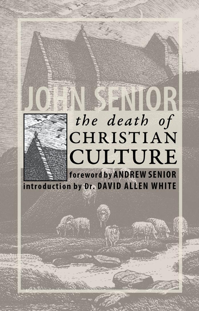 The Death of Christian Culture by John Senior