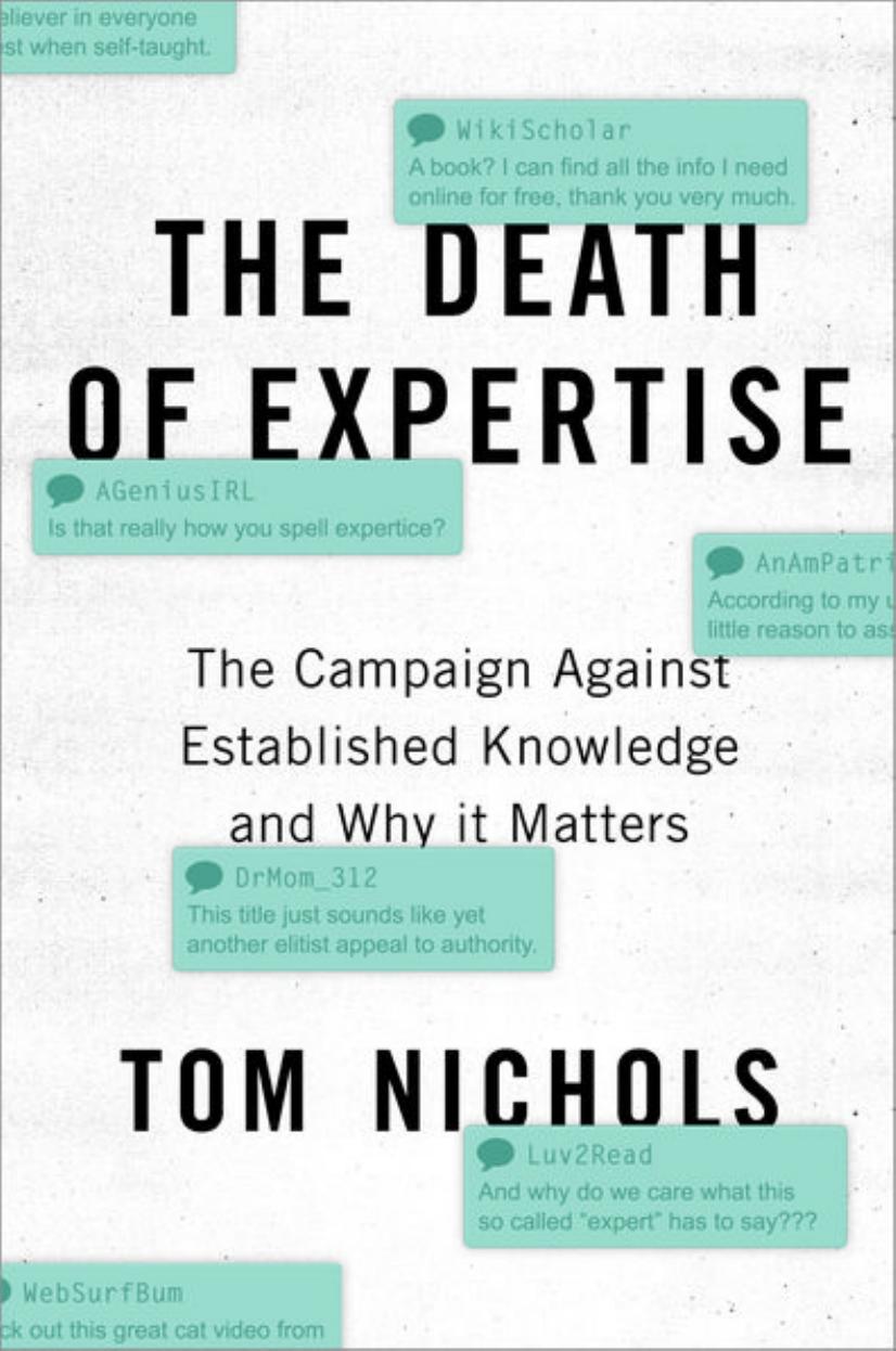 The Death of Expertise: The Campaign Against Established Knowledge and Why it Matters by Tom Nichols
